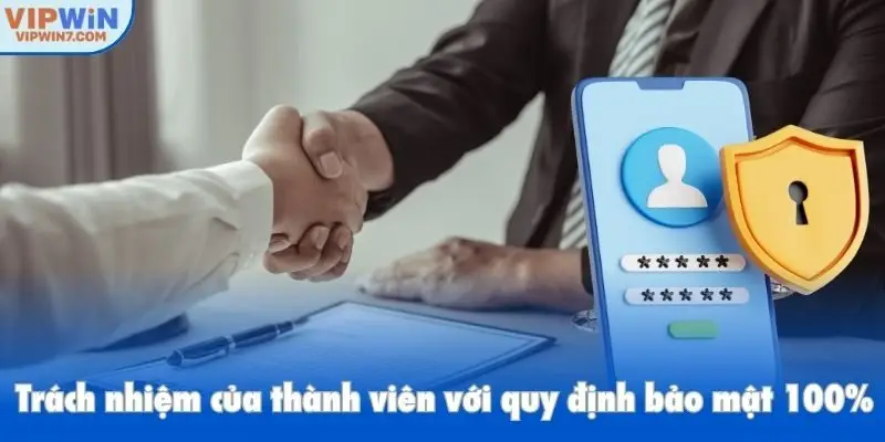 Trách nhiệm của thành viên với quy định bảo mật 100%