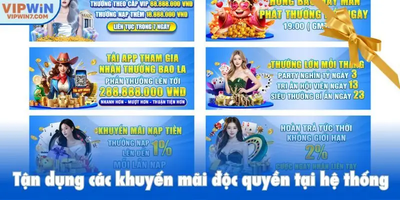 Tận dụng các khuyến mãi độc quyền tại hệ thống