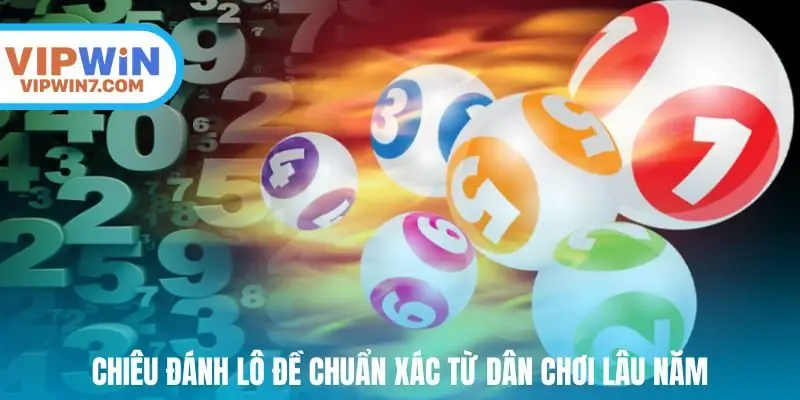 Chiêu đánh lô đề chuẩn xác từ dân chơi lâu năm