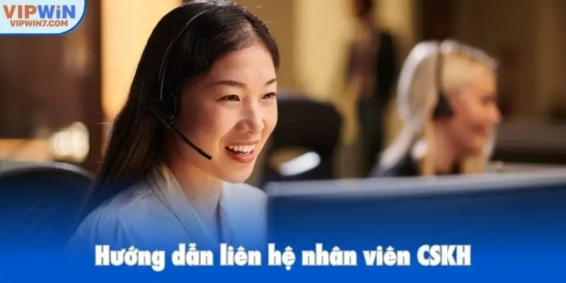 Hướng dẫn liên hệ nhân viên CSKH