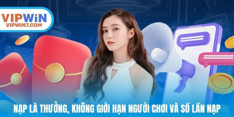 Nạp là thưởng, không giới hạn người chơi và số lần nạp