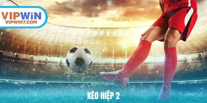 kèo hiệp 2