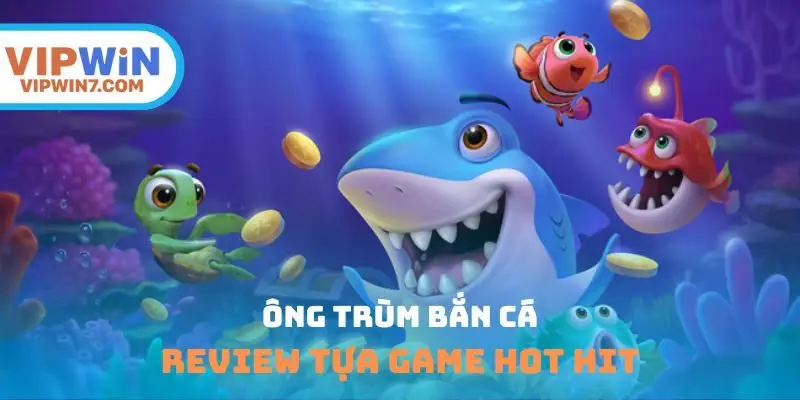 Ông trùm bắn cá