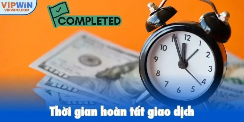 Thời gian hoàn tất giao dịch