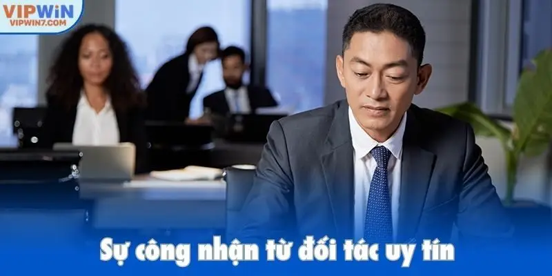 Sự công nhận từ đối tác uy tín