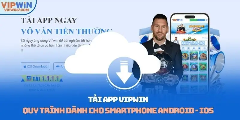 Các bước tải app Vipwin và cài đặt về điện thoại Android