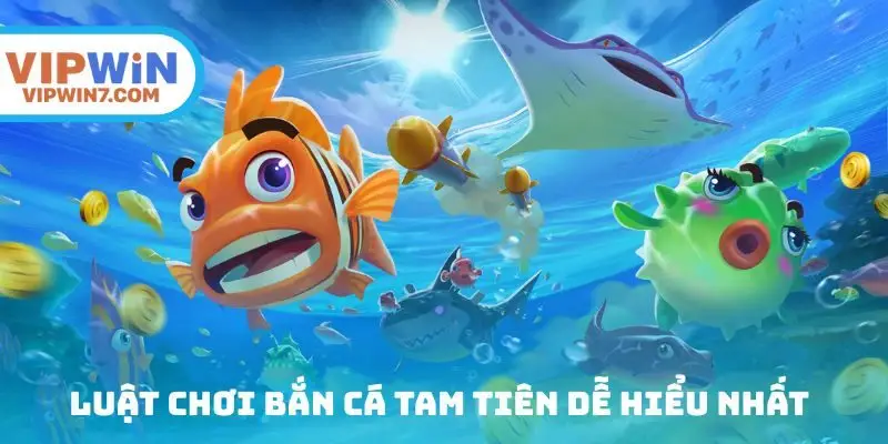 Luật chơi bắn cá Tam tiên dễ hiểu nhất