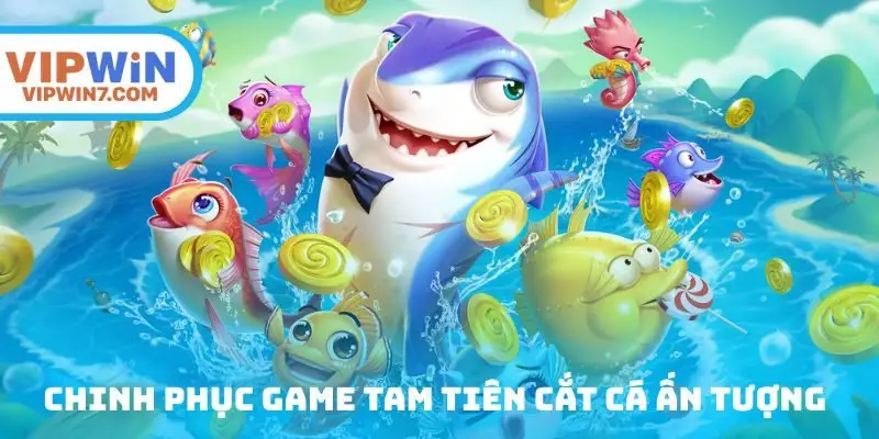 Chinh phục game tam tiên cắt cá ấn tượng